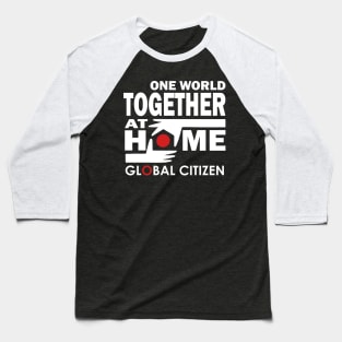 One World Together At Home Global Citizen Baseball T-Shirt